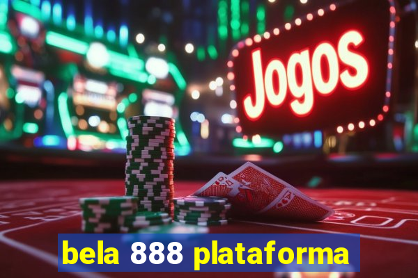 bela 888 plataforma